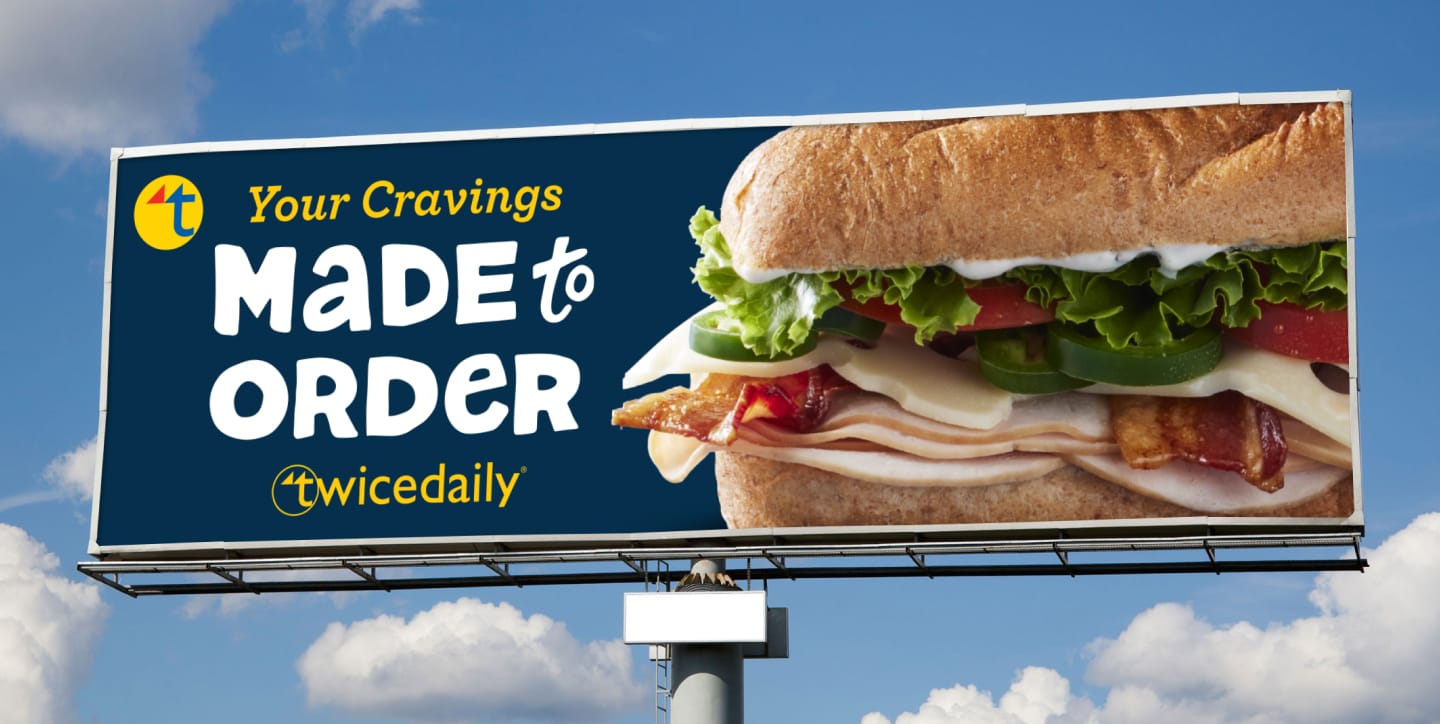 Twice Daily "Made to Order" campaign billboard ad
